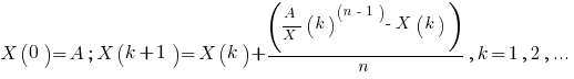 X(0)=A; X(k+1)=X(k)+(A/X(k)^(n-1)-X(k))/n, k=1,2,...