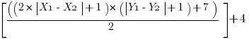 delim{[}{ ((2*delim{|}{X1-X2}{|}+1)*(delim{|}{Y1-Y2}{|}+1)+7)/2 }{]}+4